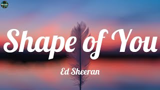 Shape of You - Ed Sheeran (Lyric Video) | Charlie Puth, Shawn Mendes,... (MIX LYRICS)