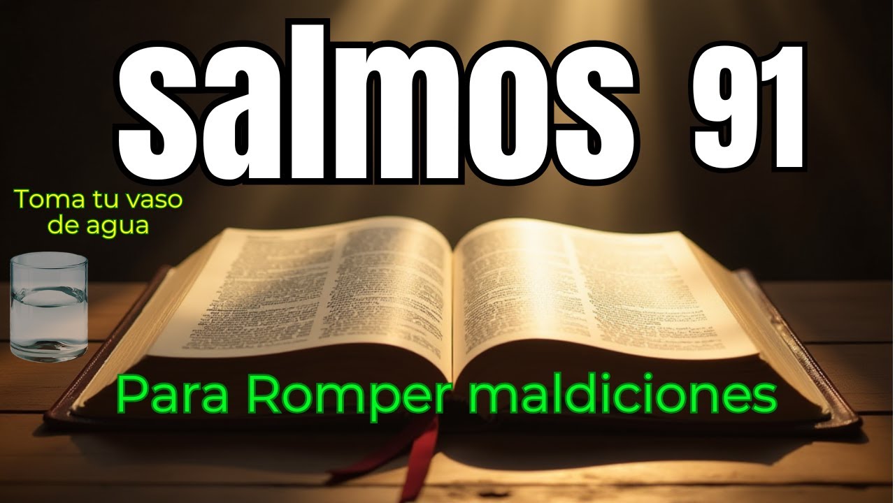 Poderosa Oración del Salmos 91 - Para Romper maldiciones - YouTube