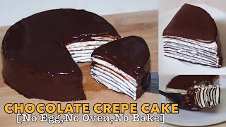 Chocolate Crepe Cake [No Egg,No Oven,No Bake] | Easy Chocolate Crepe Cake Recipe