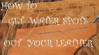 HOW TO REMOVE WATER SPOTS FROM LEATHER