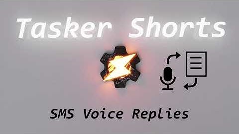 Tasker Shorts - SMS Voice Replies
