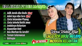 Eda Ezrin & Den Manjo - ADIK JANDO ABE DUDO - ADEK SAYE ABE SORE || LAGU MELAYU MODERN KELANTAN 2026