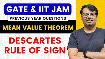 Mean Value Theorem | Descartes Rule Of Sign | PYQs Of GATE & IIT-JAM