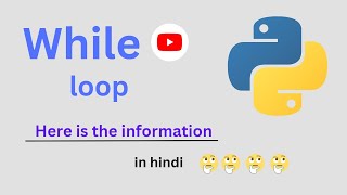 WHILE LOOP IN PYTHON Strategies For Beginners IN HINDI