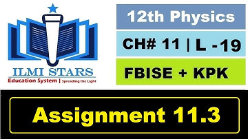 class 12 physics chapter 11 assignment 11.3, 12th class physics federal board ad kpk board