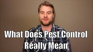 What does Pest Control really mean vs what you might think it means
