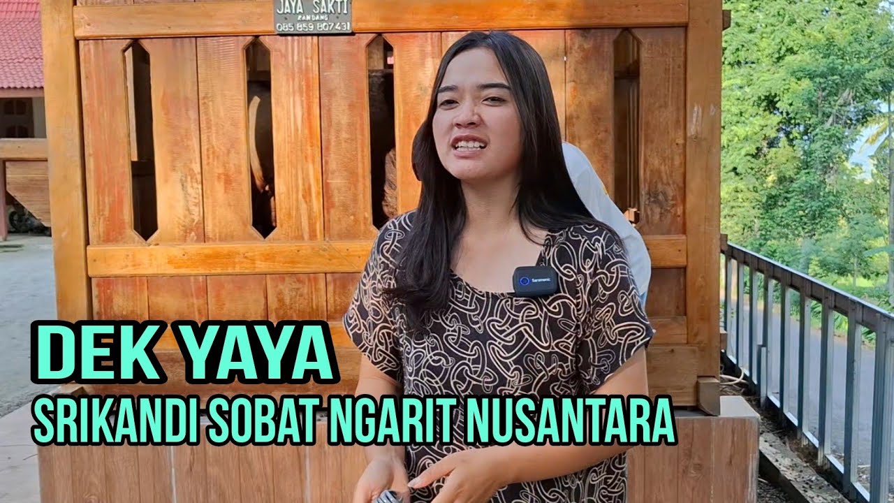 DEK YAYA - SRIKANDI SOBAT NGARIT NUSANTARA @dekyaya