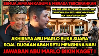 VIRAL LAGI❗AKHIRNYA ABU MARLO BENERAN BUKA SUARA TENTANG DUGAAN ABAH SETU MENGHINA NABI