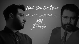 Hadi Sen Git İșine | Ahmet Kaya ft. Taladro (MIX) [feat. KM PRODS] Resimi