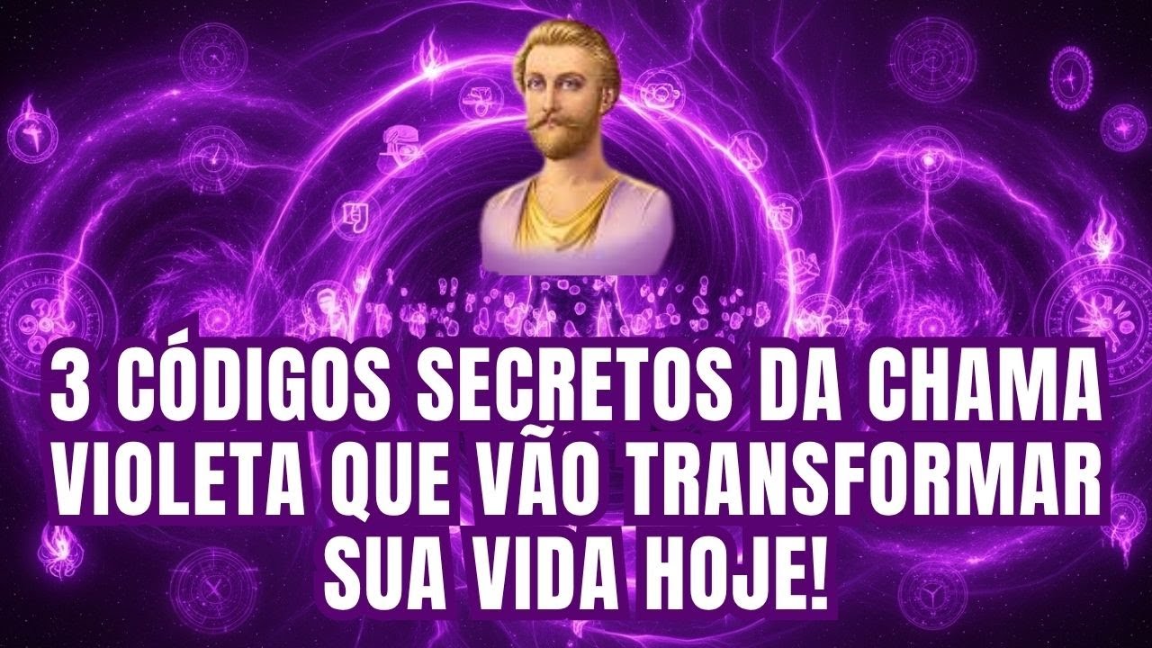 SAINT GERMAIN: OS 3 SEGREDOS DA TRANSMUTAÇÃO ENERGÉTICA COM A CHAMA VIOLETA