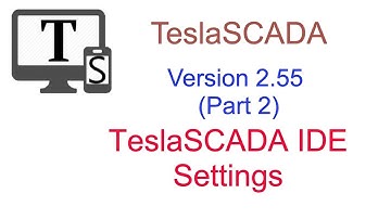 Version 2.55. Part 2. TeslaSCADA IDE Settings.