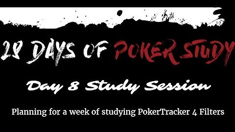 Day 8 Study Session | Planning a week of studying PokerTracker 4 Filters