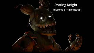 Rotting Knight (Milestone 3 / 4 Springtrap) [Bite By Night UST]
