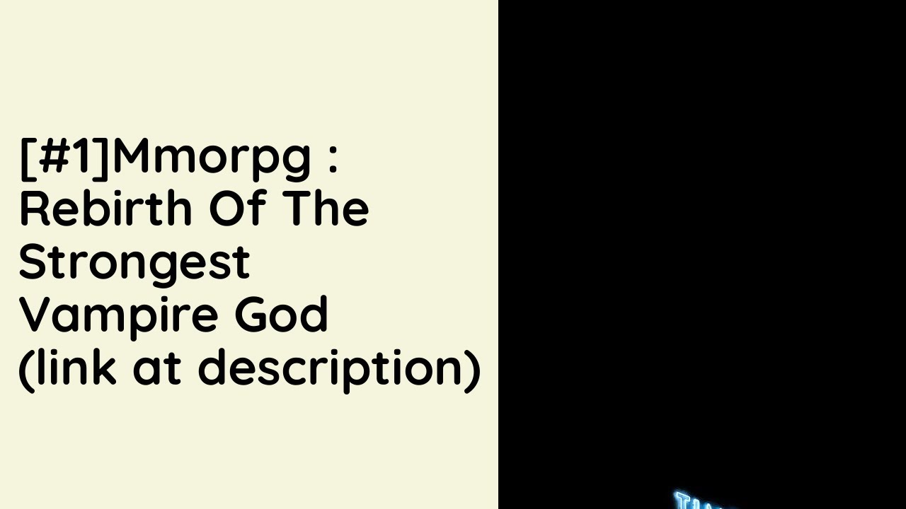 MMORPG : Rebirth Of The Strongest Vampire God Audio Novel Full - YouTube