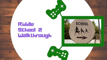 Riddle School 2 Walkthrough