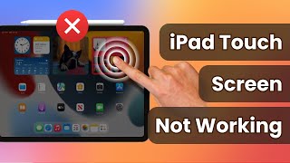 5 Ways to Fix iPad Touch Screen Not Working and Won’t Respond to Touch!