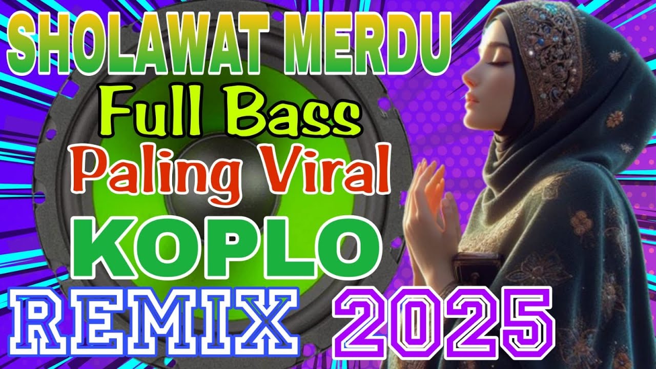 SHOLAWAT MERDU, SHOLAWAT JIBRIL PELANCAR REZEKI ~Sholawat Membawa Berkah ~Versi Koplo REMIX TERBARU