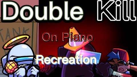 Double Kill On Piano Recreation (100% Accurate + MIDI)