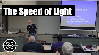 The Speed Of Light. Bill Wilson, July 2019. Memphis Astronomical Society