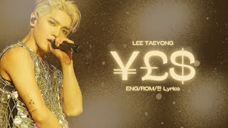 TAEYONG (태용) - "¥£$(YES)" Lyrics 가사 [HAN/ROM/ENG]