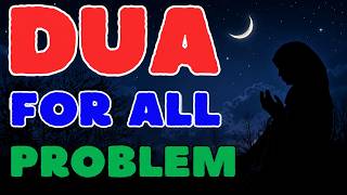 Quick Solution Best Dua To Make Any Problem Very Easy To Solve