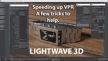 Lightwave 3D   Tricks for speeding up VPR
