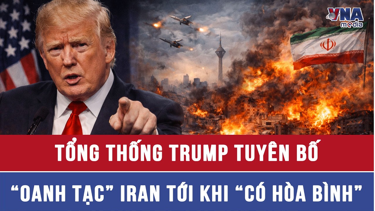 Tổng thống Trump tuyên bố “oanh tạc” Iran cho tới khi “có hòa bình” - VNAMedia
