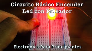 ENCENDER Led con Pulsador en Protoboard