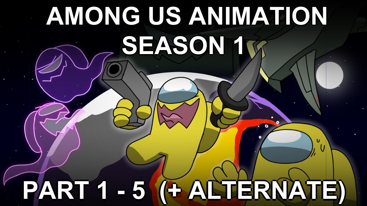Among Us Animation Season 1 || Part 1 - 5 + AlternatePart1 || - YouTube