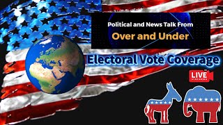 Electoral Vote Coverage- LIVE w/Chris Atlee, GeoStreber, and Reds Rhetoric @NonSequiturShow