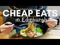 Our favourite CHEAP EATS in EDINBURGH!