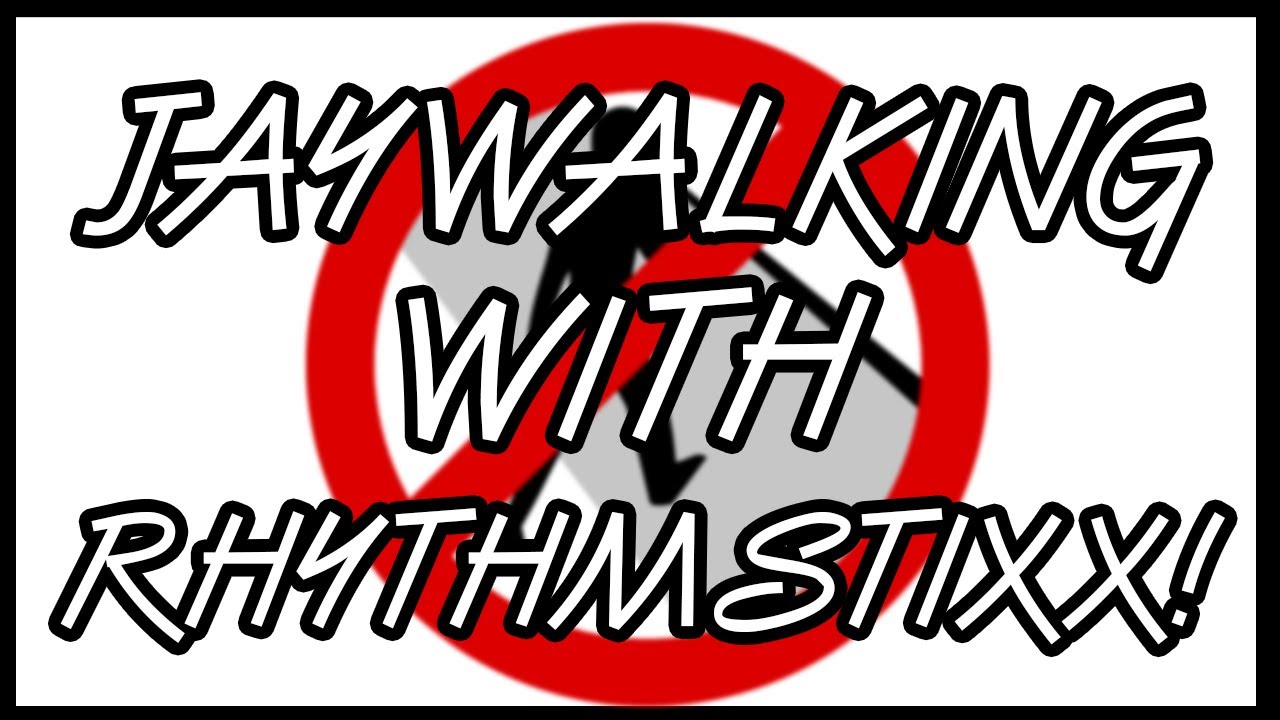 LETS PLAY WITH RHYTHMSTIXX #03: LETS GO JAYWALKING!