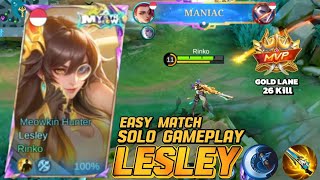 LESLEY 26 Kill + Maniac Solo Gameplay Best Build Easy Match ll Gold Lane Mobile Legends