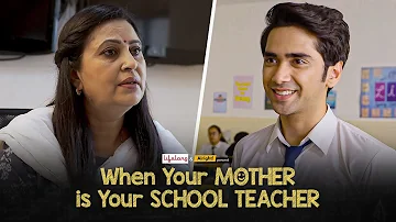 Alright! | When Your Mother Is Your School Teacher | Ft. Ritik & Nilu Kohli | Mother's Day Special