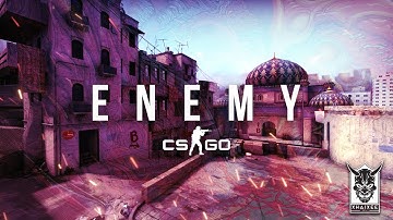 CS:GO EDIT - Enemy | Tommee Profitt