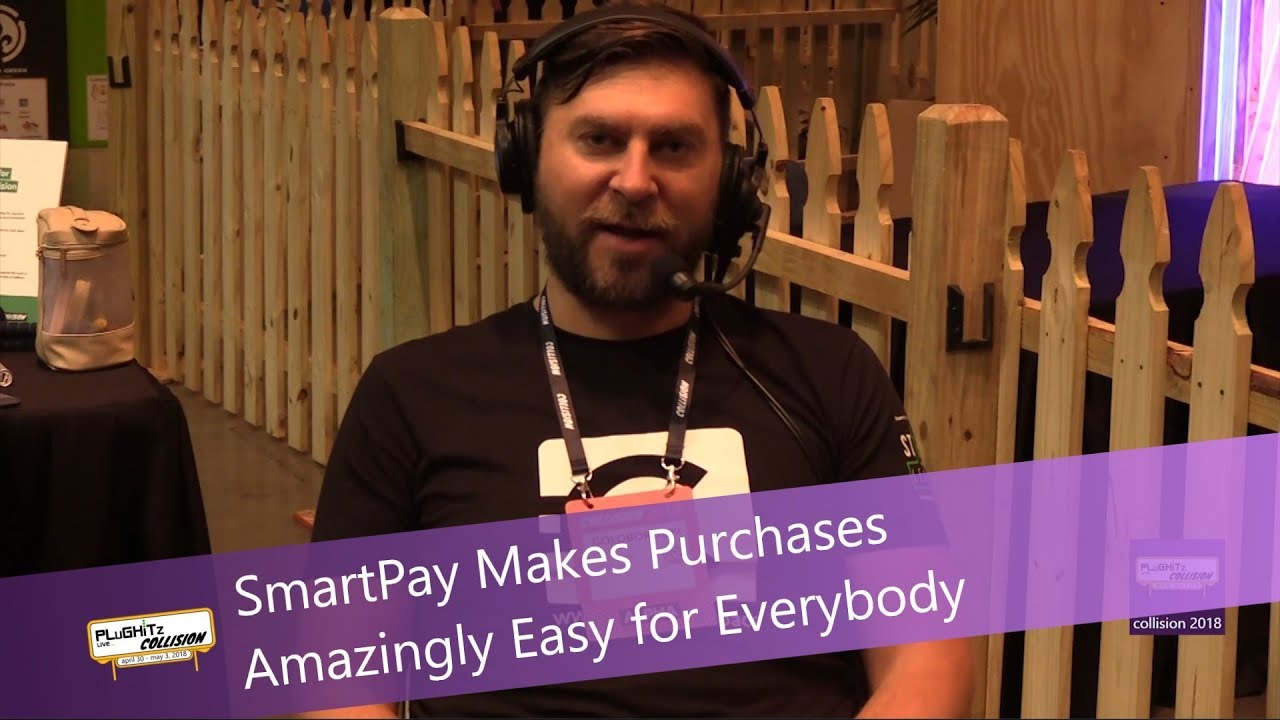 SmartPay Makes Purchases Amazingly Easy For Everybody Collision Conf