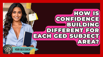 How Is Confidence Building Different for Each GED Subject Area? | Your GED Coach