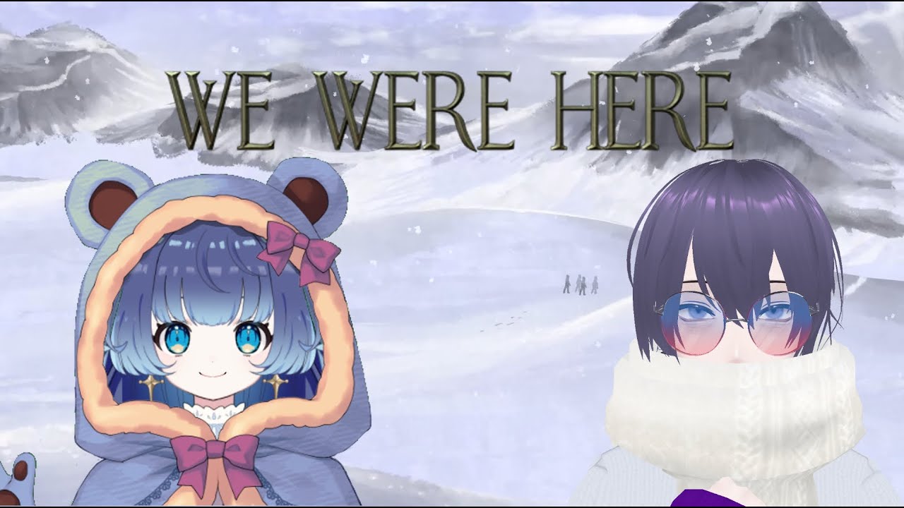 【春になる前に】We Were Here【コラボ】