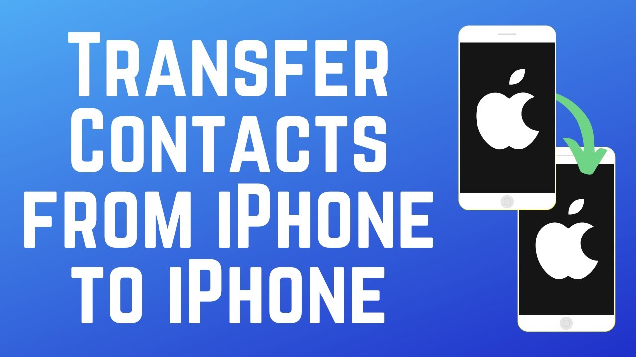 How to Transfer Contacts from iPhone to iPhone in 2026 (Full Guide ...