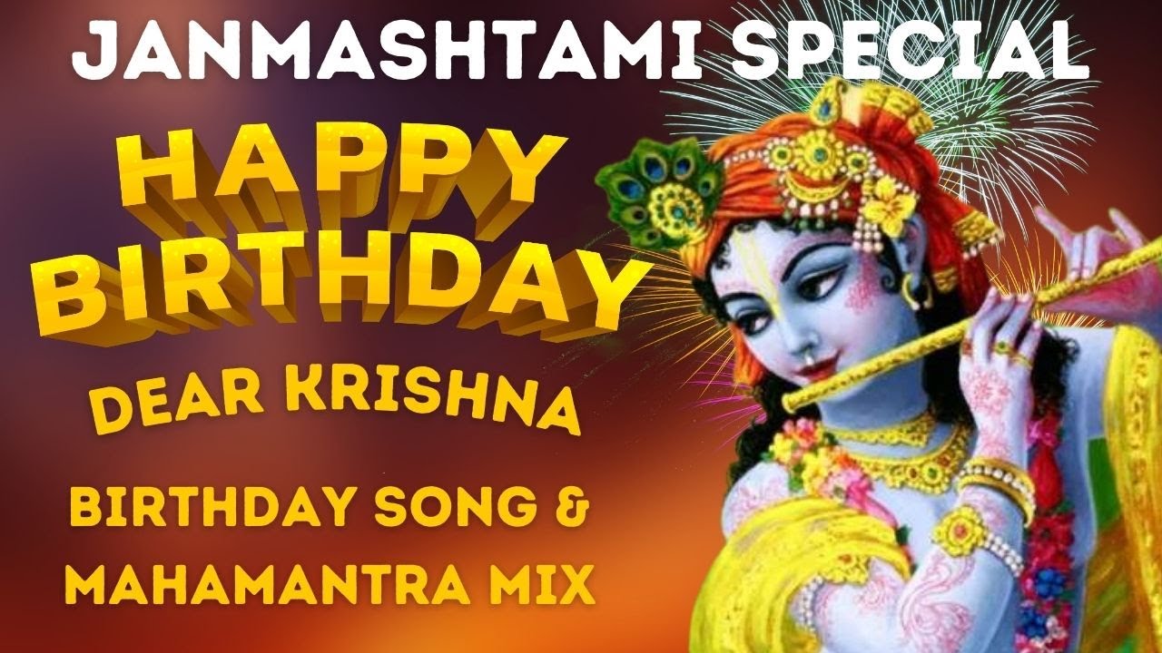 HAPPY BIRTHDAY KRISHNA - JANMASHTAMI SPECIAL | Birthday Song And ...