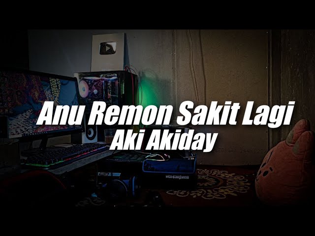 Anu Remon Sakit Lagi x Aki Akiday ( DJ Topeng Remix ) class=