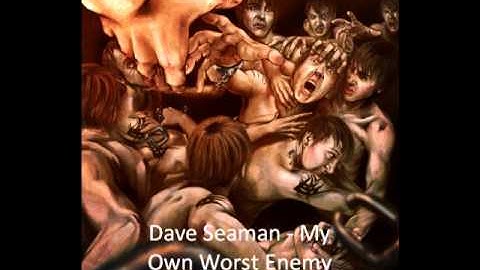 Dave Seaman - My Own Worst Enemy