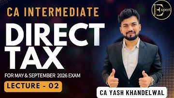 Demo Lec 02: Introduction & Basics | CA CS CMA Inter Tax DT | Regular Batch | CA Yash K (YK Sir)