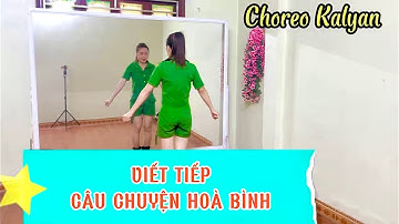 VIẾT TIẾP CÂU CHUYỆN HOÀ BÌNH/dance fitness/ Choreo Kalyan