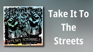 Matilda's Scoundrels // Take It To The Streets