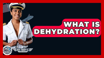 What Is Dehydration? - Air Traffic Insider