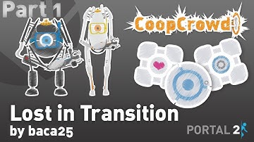 Portal 2 Custom Map - Lost in Transition (Part 1)