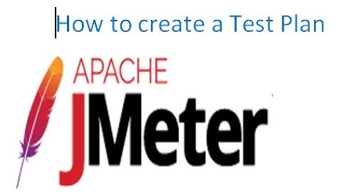 Jmeter Tutorial - Learn How to create a Test Plan in Jmeter