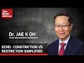 Echo - Constriction vs Restriction: Simplified | Dr. Jae K Oh | Echo Masterclass | TheRightDoctors