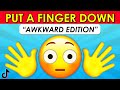 Put a Finger Down 🤗 | Embarrassing Edition 😳